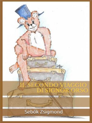 cover image of Il secondo viaggio di Signor Orso